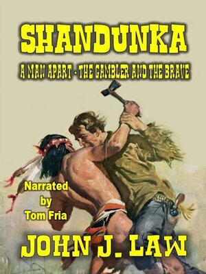 cover image of Shandunka--A Man Apart--The Gambler and the Brave